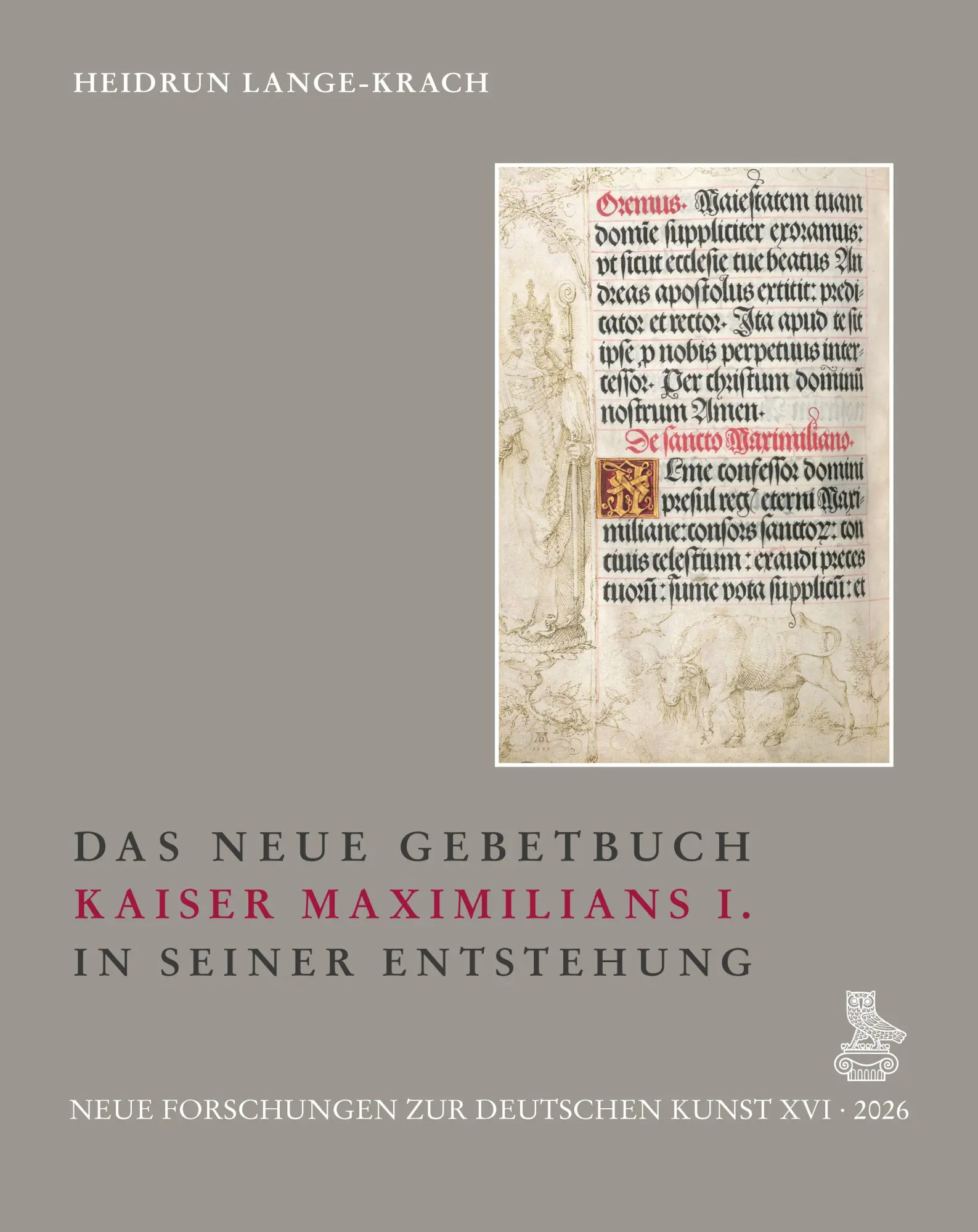 Cover: 9783871572692 | Das Neue Gebetbuch Kaiser Maximilians I. in seiner Entstehung | Buch