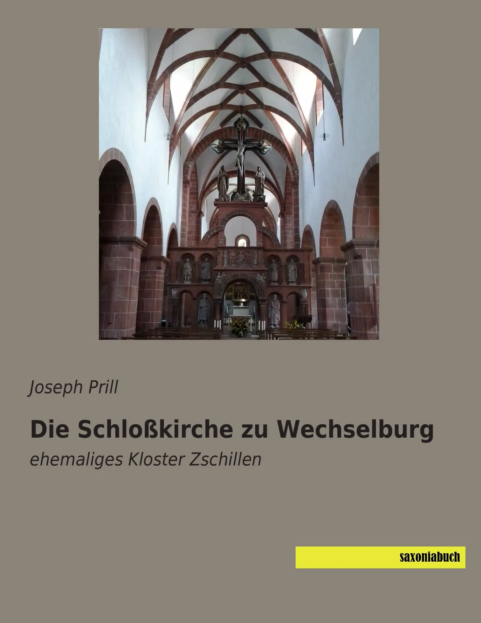 Cover: 9783957702692 | Die Schloßkirche zu Wechselburg | ehemaliges Kloster Zschillen | Prill