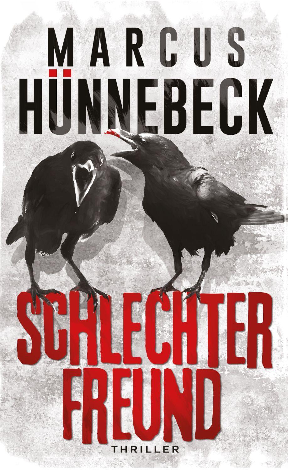 Cover: 9783963572692 | Schlechter Freund | Thriller | Marcus Hünnebeck | Taschenbuch | 264 S.