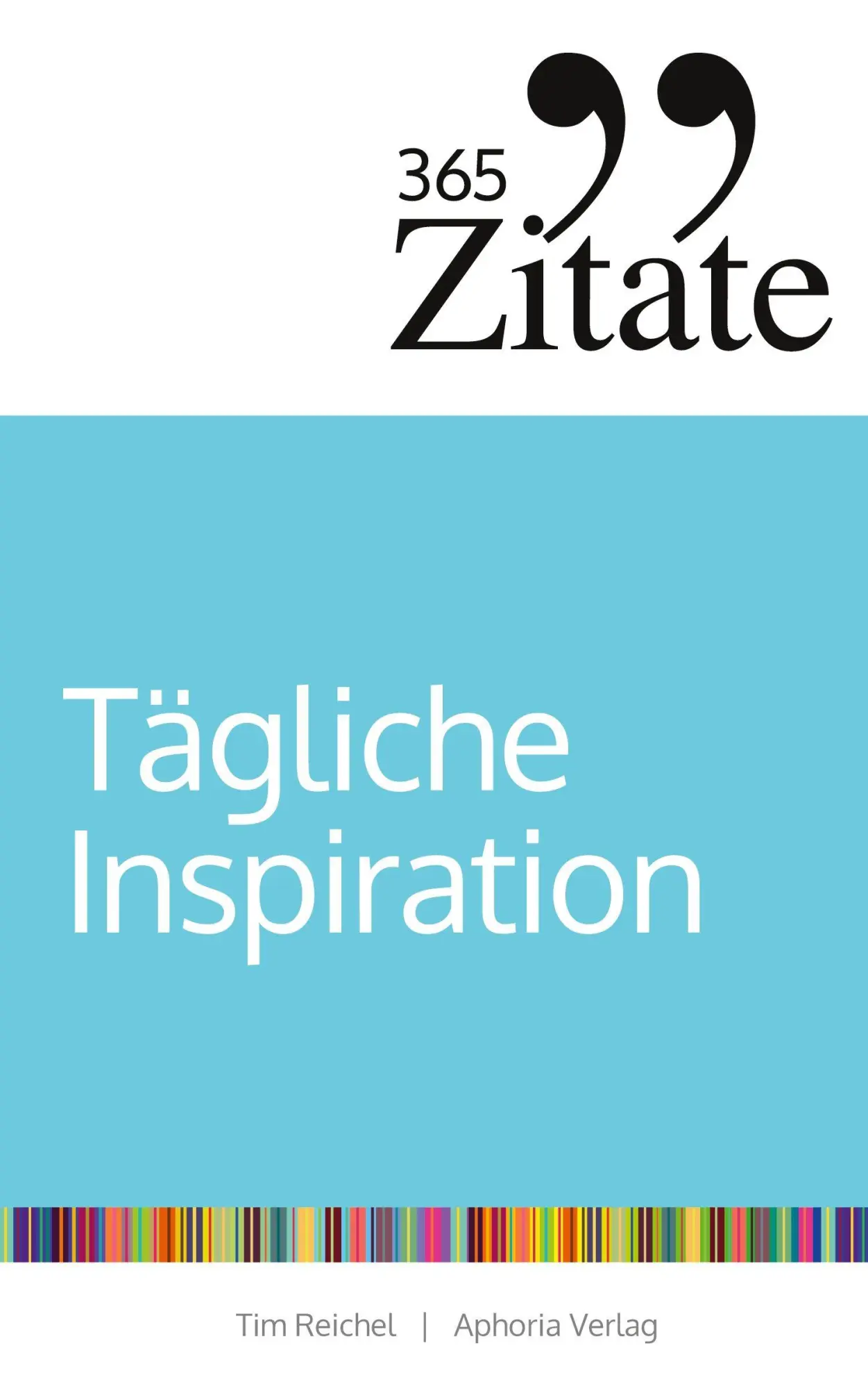 Cover: 9783985972692 | 365 Zitate für tägliche Inspiration | Tim Reichel | Taschenbuch | 2025