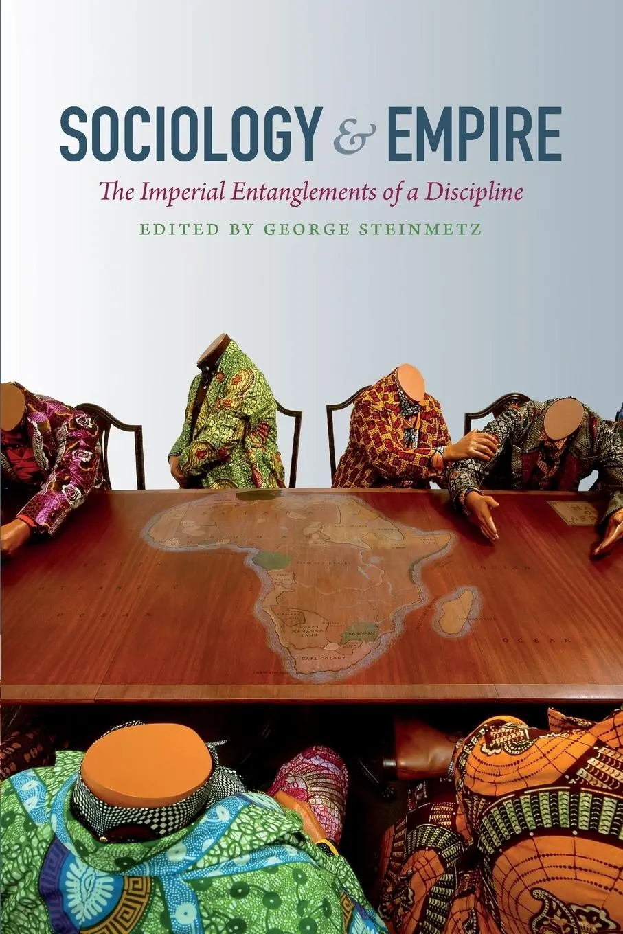 Cover: 9780822352792 | Sociology &amp; Empire | The Imperial Entanglements of a Discipline | Buch