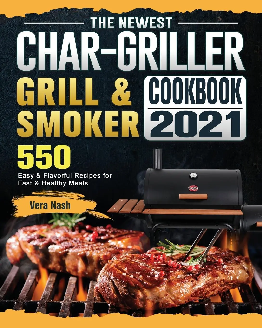 Cover: 9781803202792 | The Newest Char-Griller Grill &amp; Smoker Cookbook 2021 | Vera Nash
