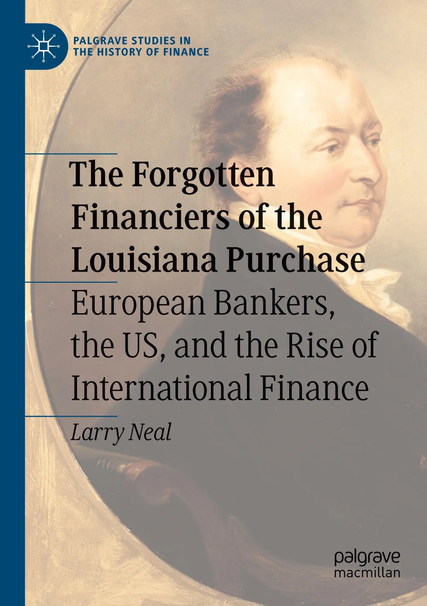 Cover: 9783031562792 | The Forgotten Financiers of the Louisiana Purchase | Larry Neal | Buch