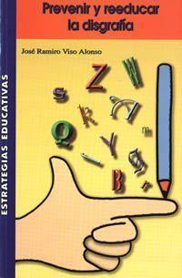 Prevenir y reeducar la disgrafía  José Ramiro Viso Alonso  Taschenbuch  Spanisch  2003 - Viso Alonso, José Ramiro