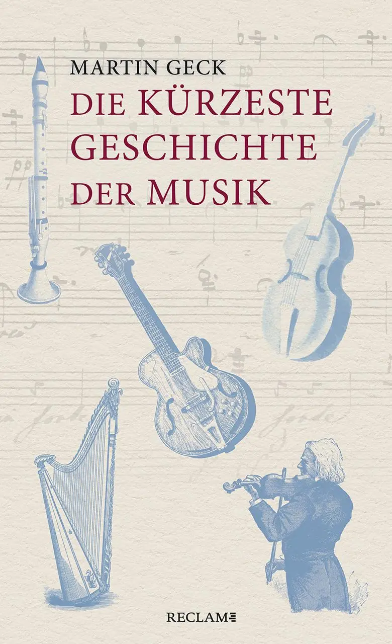 Cover: 9783150112892 | Die kürzeste Geschichte der Musik | Martin Geck | Buch | 192 S. | 2020