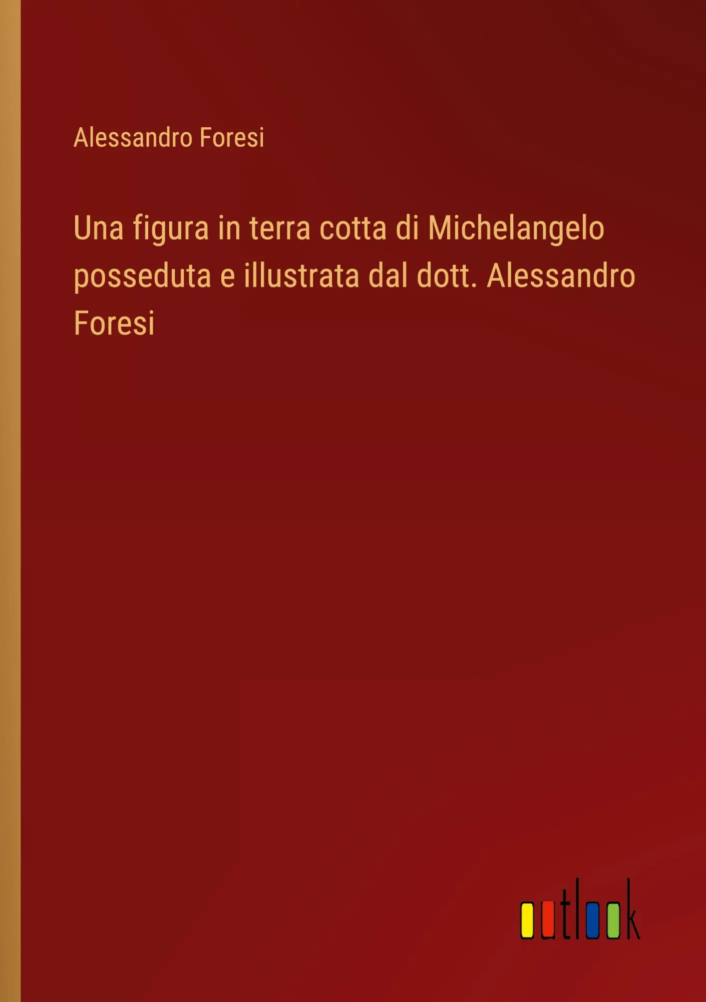 Cover: 9783385082892 | Una figura in terra cotta di Michelangelo posseduta e illustrata...