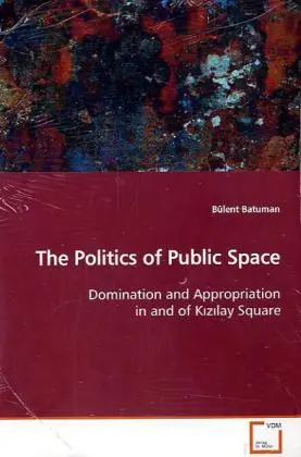 Cover: 9783639132892 | The Politics of Public Space | Bülent Batuman | Taschenbuch | Englisch