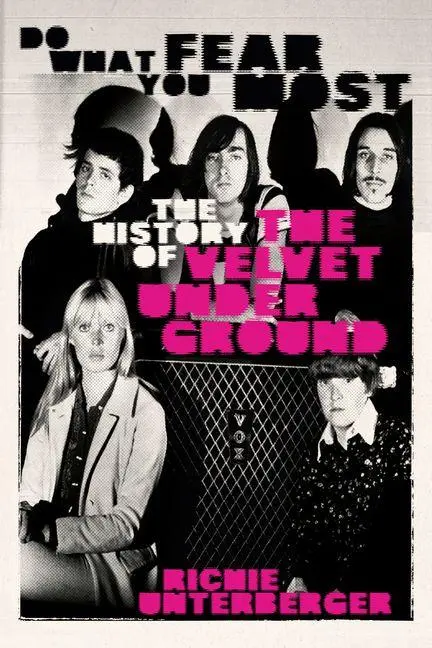 Cover: 9781913172992 | Do What You Fear Most | The History of the Velvet Underground | Buch