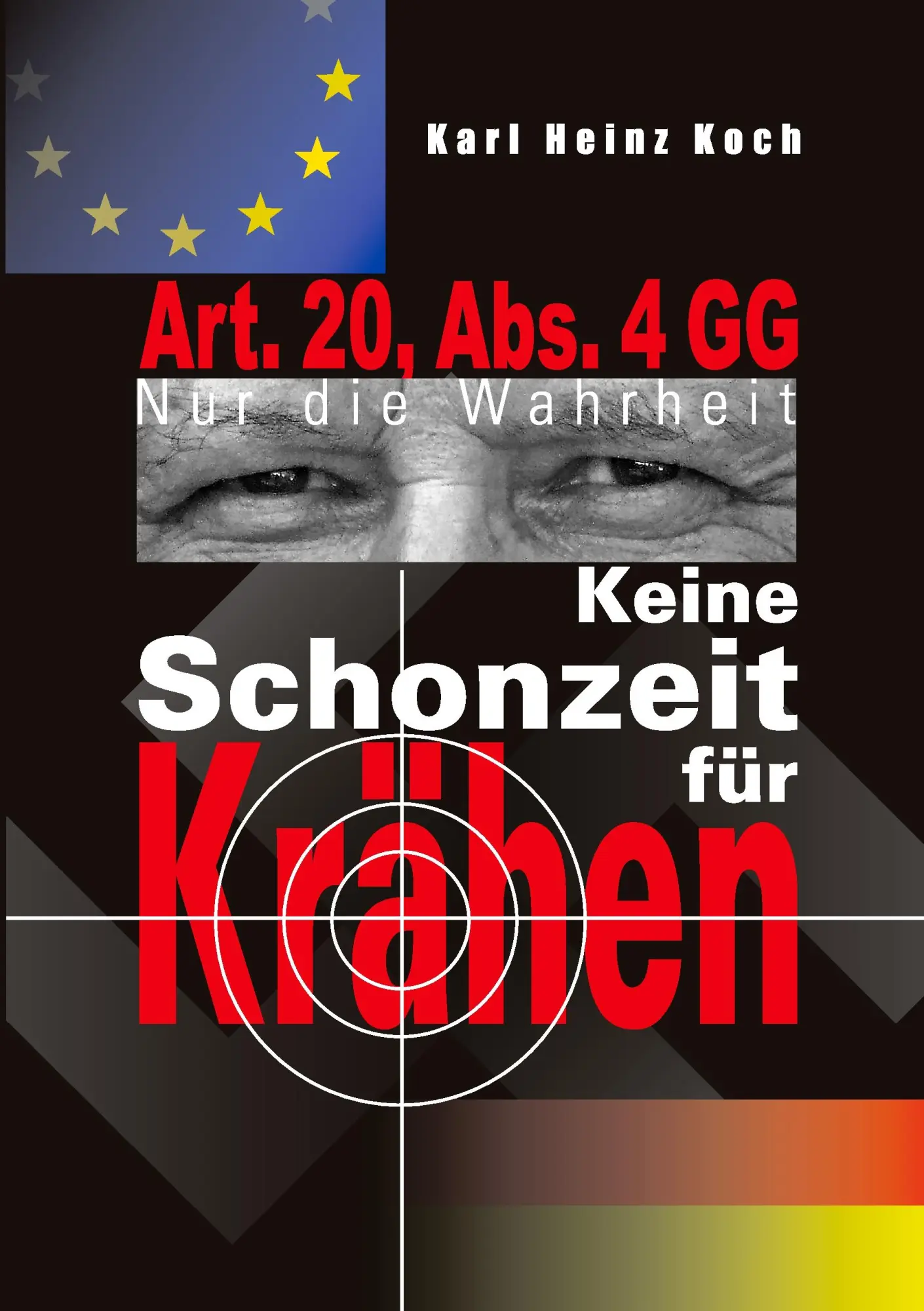 Keine Schonzeit für Krähen: Art. 20, Abs. 4 GG- Nur die Wahrheit