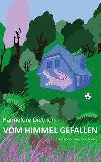 Cover: 9783859902992 | Vom Himmel gefallen | Roman | Hannelore Dietrich | Buch | 208 S.