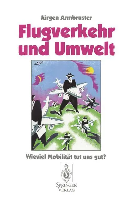 Cover: 9783540603092 | Flugverkehr und Umwelt | Wieviel Mobilität tut uns gut? | Armbruster