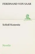 Cover: 9783842413092 | Schloß Kostenitz | Novelle | Ferdinand Von Saar | Taschenbuch | 80 S.