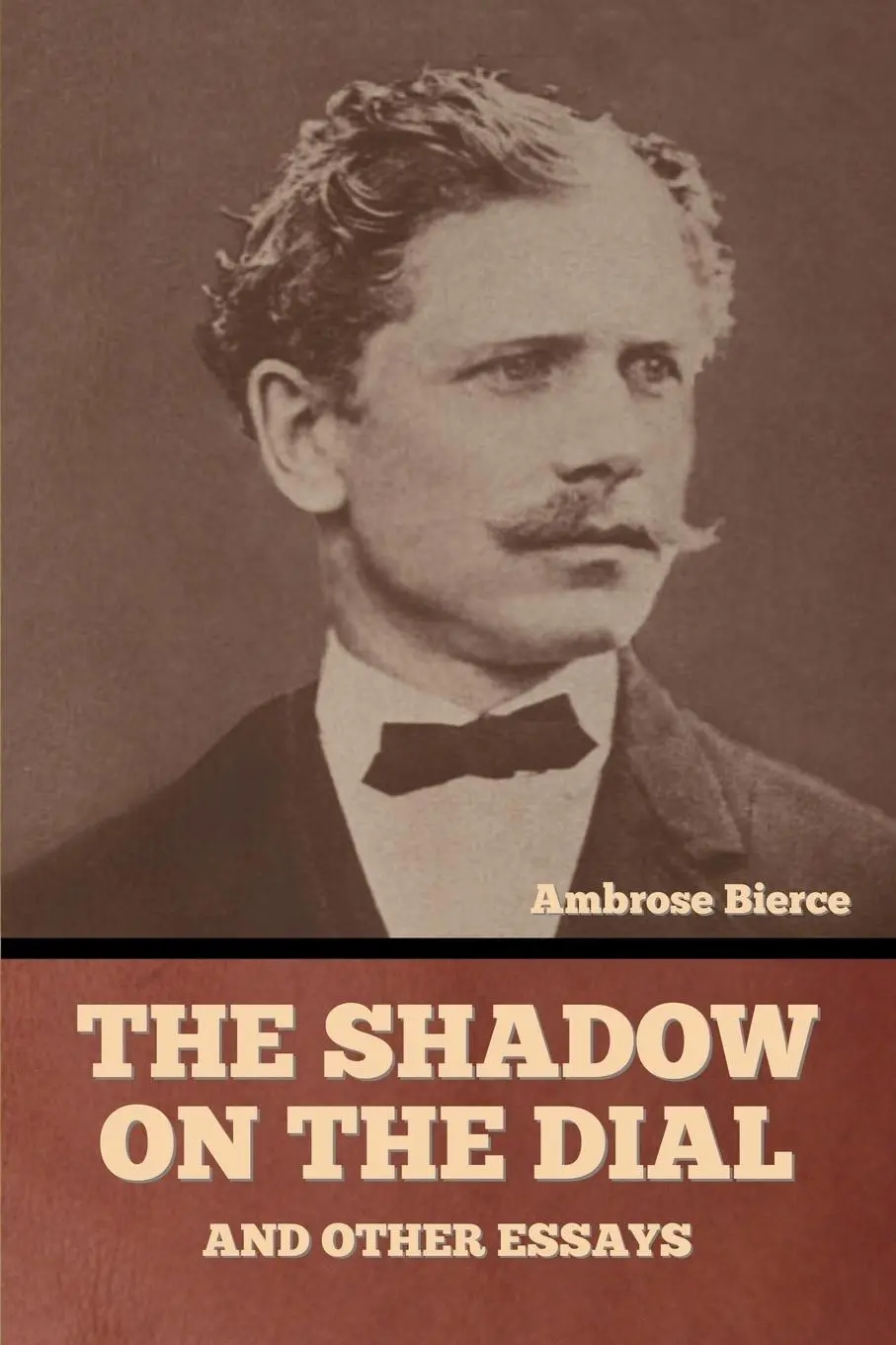 Cover: 9798888303092 | The Shadow on the Dial, and Other Essays | Ambrose Bierce | Buch