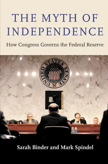 Cover: 9780691163192 | Binder, S: Myth of Independence - How Congress Governs the F | Binder