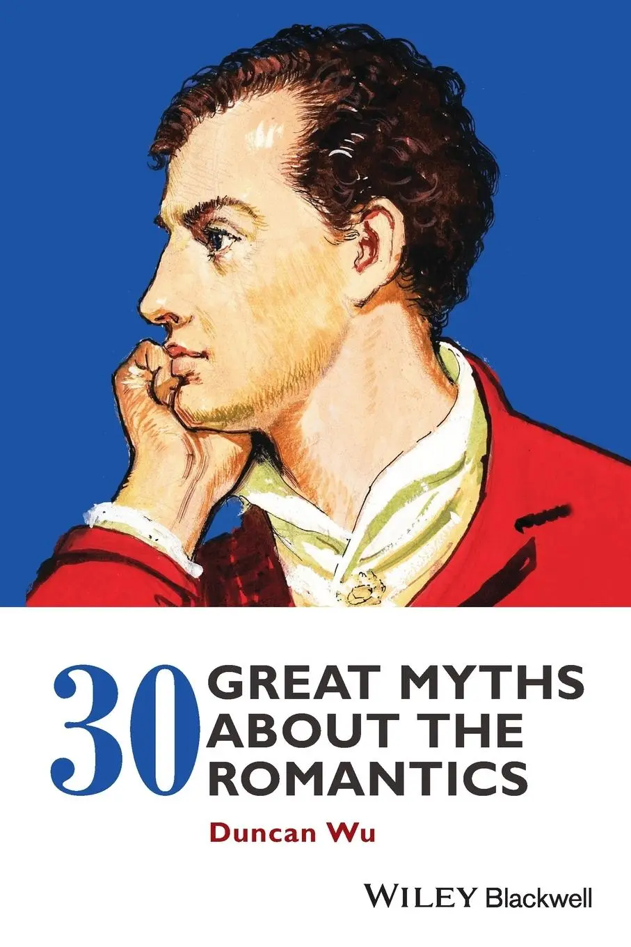 Cover: 9781118843192 | 30 Great Myths about the Romantics | Duncan Wu | Taschenbuch | 336 S.