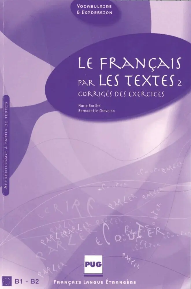 Le Francais par les textes, Corriges des exercices.Tl.II