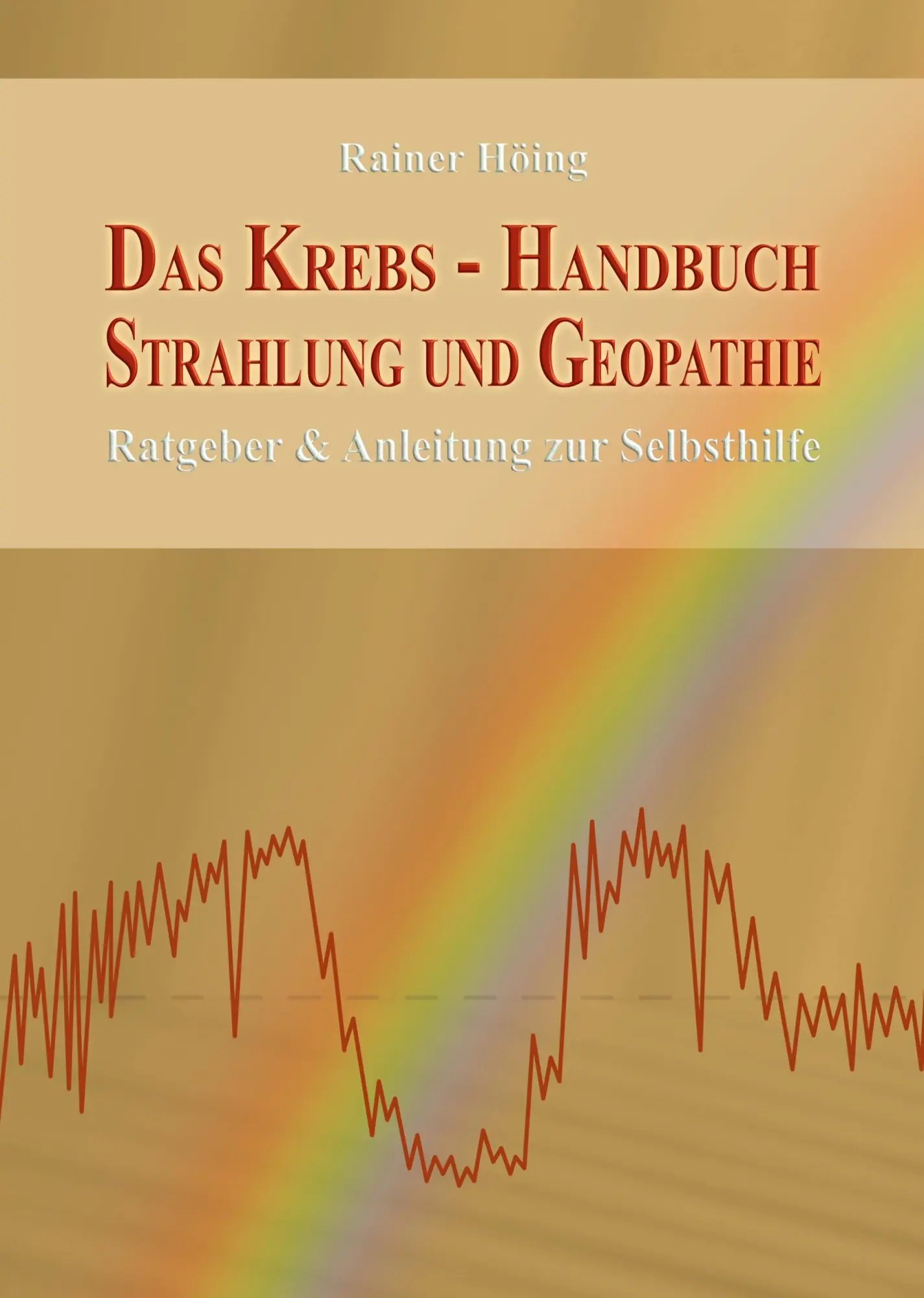 Cover: 9783384723192 | Das Krebs-Handbuch Strahlung und Geopathie | Rainer Höing | Buch