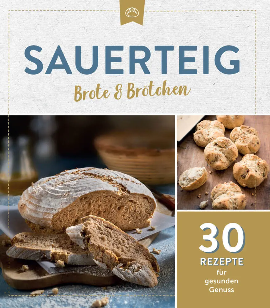 Cover: 9783625213192 | Sauerteig Brote &amp; Brötchen | 30 Rezepte für gesunden Genuss | Buch