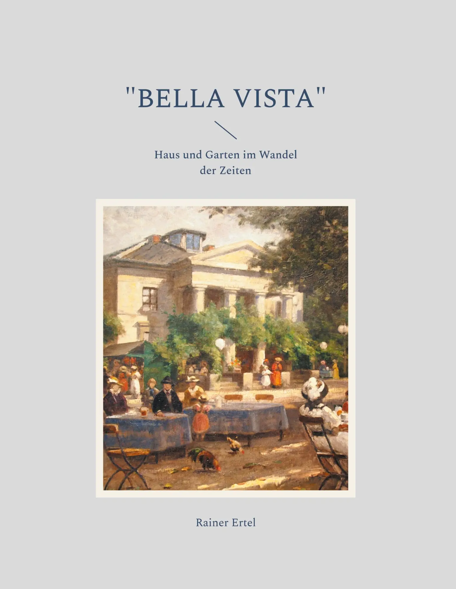 Cover: 9783759723192 | "Bella Vista" | Haus und Garten im Wandel der Zeiten | Rainer Ertel