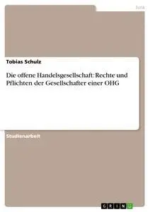 Cover: 9783656443292 | Die offene Handelsgesellschaft: Rechte und Pflichten der...