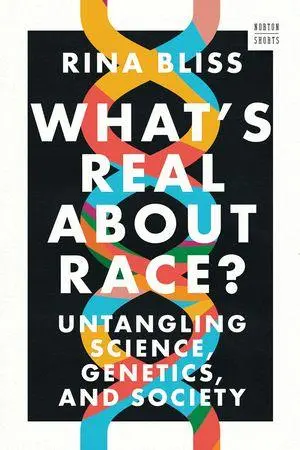 Cover: 9781324123392 | What's Real about Race? | Untangling Science, Genetics, and Society