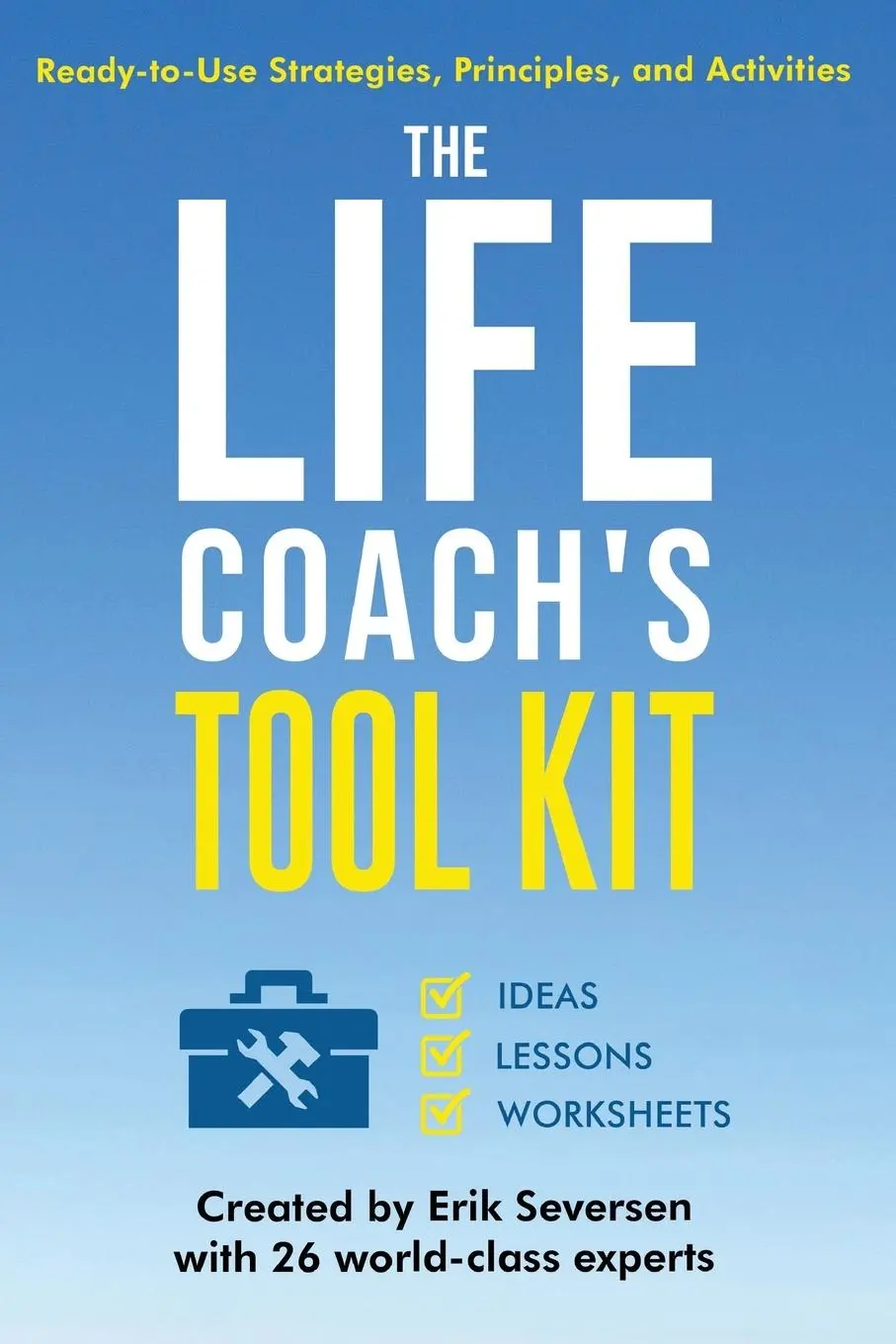 Cover: 9781953183392 | The Life Coach's Tool Kit | Erik Seversen (u. a.) | Taschenbuch | 2024