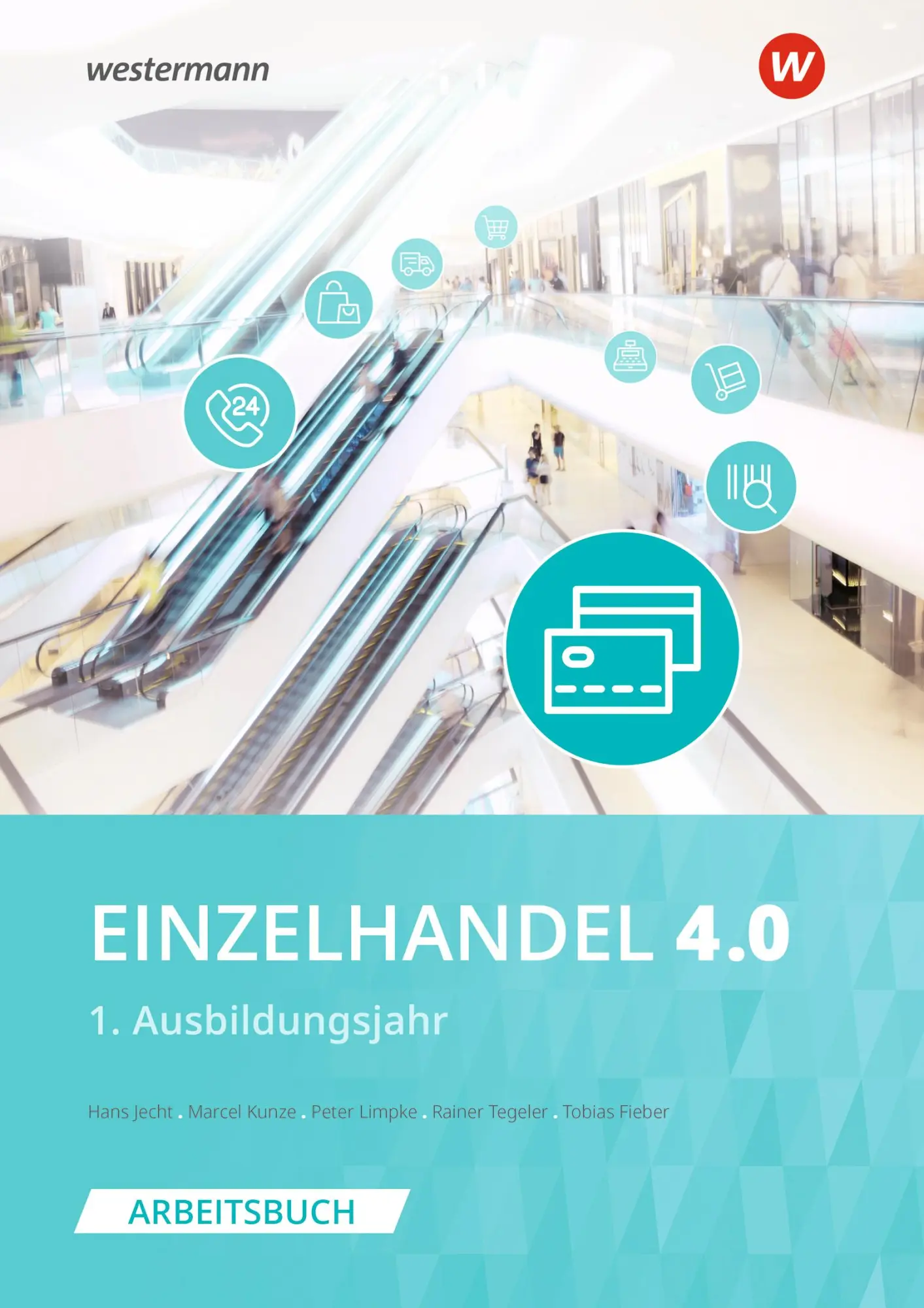 Cover: 9783804553392 | Einzelhandel 4.0. 1. Ausbildungsjahr. Arbeitsbuch | Hans Jecht (u. a.)