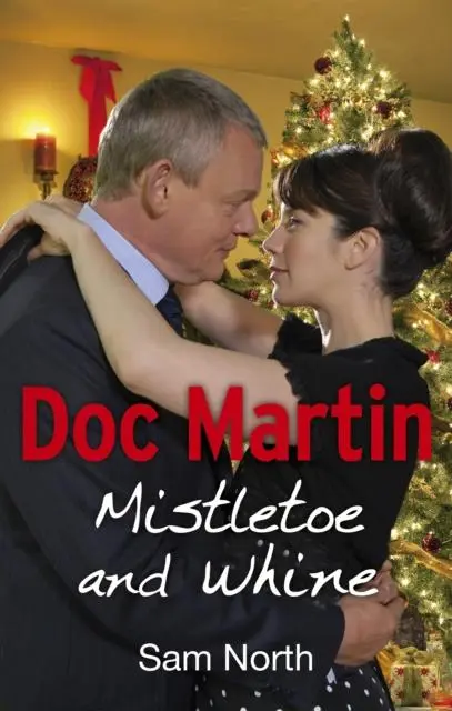 Cover: 9780091953492 | Doc Martin: Mistletoe and Whine | Sam North | Taschenbuch | Englisch