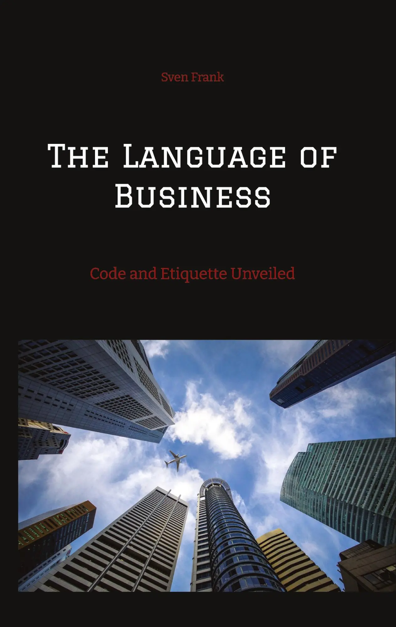 Cover: 9783384173492 | The Language of Business | Code and Etiquette Unveiled | Sven Frank