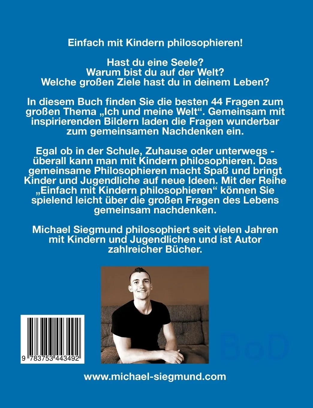Rückseite: 9783753443492 | Ich und meine Welt - Die besten 44 Fragen zum Philosophieren mit...