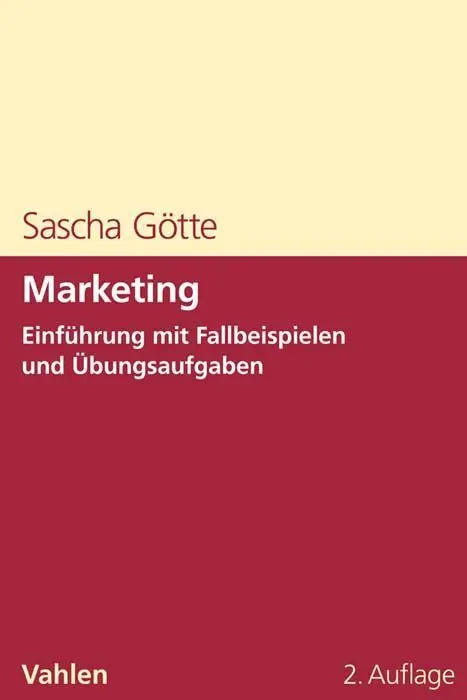 Cover: 9783800653492 | Marketing | Einführung mit Fallbeispielen und Übungsaufgaben | Götte