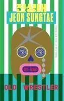 Cover: 9781911343592 | Old Wrestler | Jeon Sungtae | Blätter | Yeoyu | Ordner | Englisch