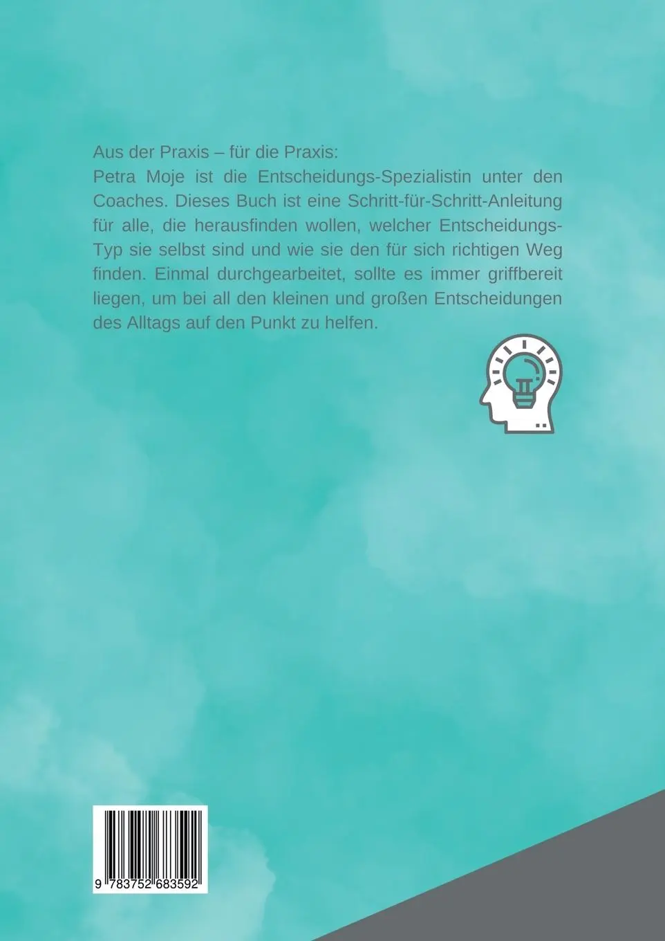 Rückseite: 9783752683592 | Entscheiden lernen | Ein Handbuch für die Praxis | Petra Moje | Buch