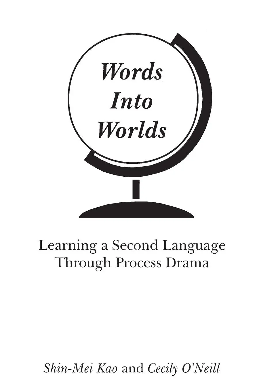Cover: 9781567503692 | Words Into Worlds | Learning a Second Language Through Process Drama