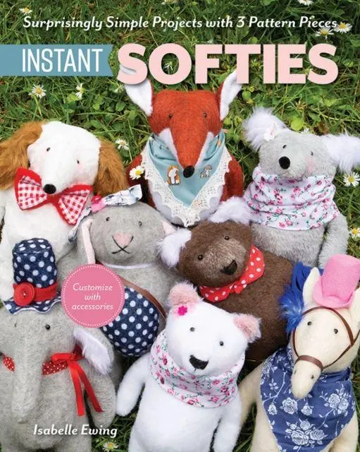Cover: 9781644033692 | Instant Softies | Surprisingly Simple Projects with 3 Pattern Pieces