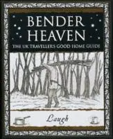 Cover: 9781904263692 | Bender Heaven: The UK Traveller's Good Home Guide | Laugh | Buch
