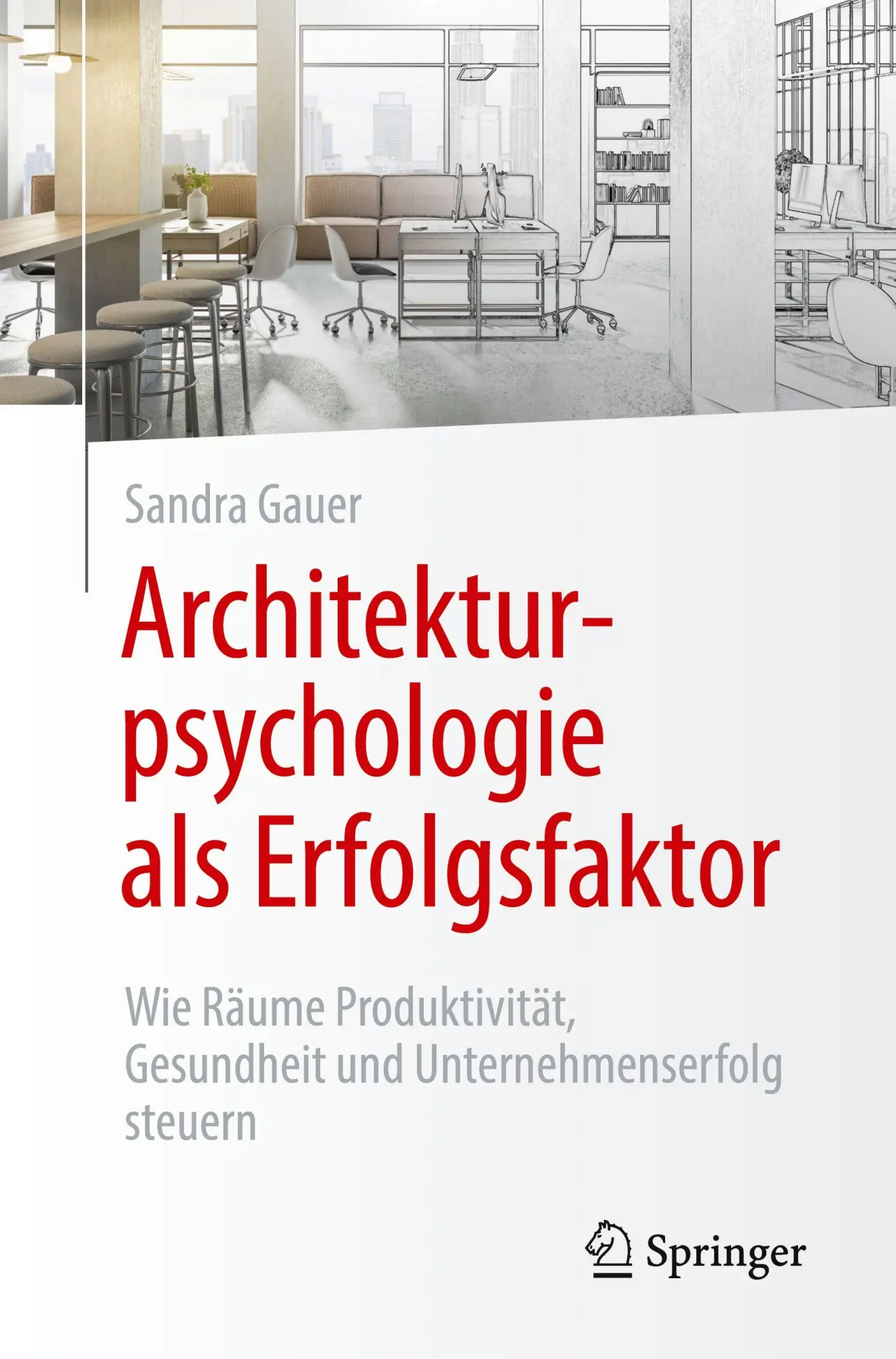Cover: 9783662723692 | Architekturpsychologie als Erfolgsfaktor! | Sandra Gauer | Taschenbuch