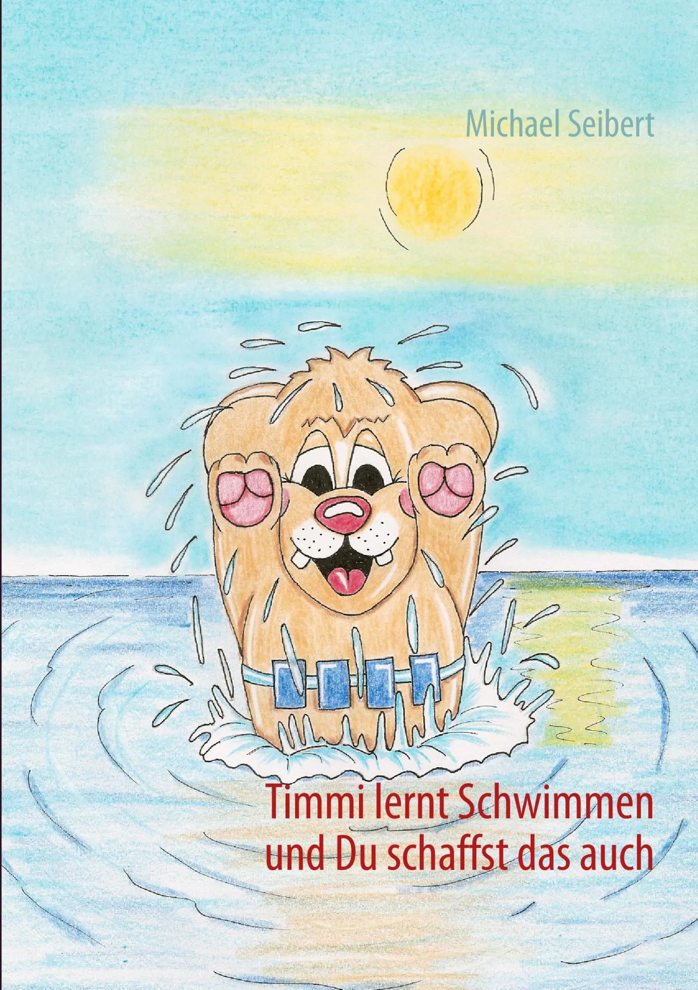 Cover: 9783732253692 | Timmi lernt Schwimmen | und Du schaffst das auch. | Michael Seibert