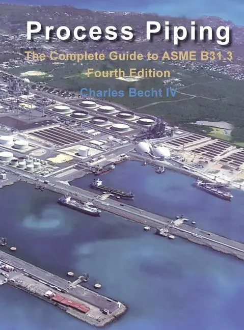Cover: 9780791883792 | Process Piping: The Complete Guide to the ASME B31.3 | Charles Becht