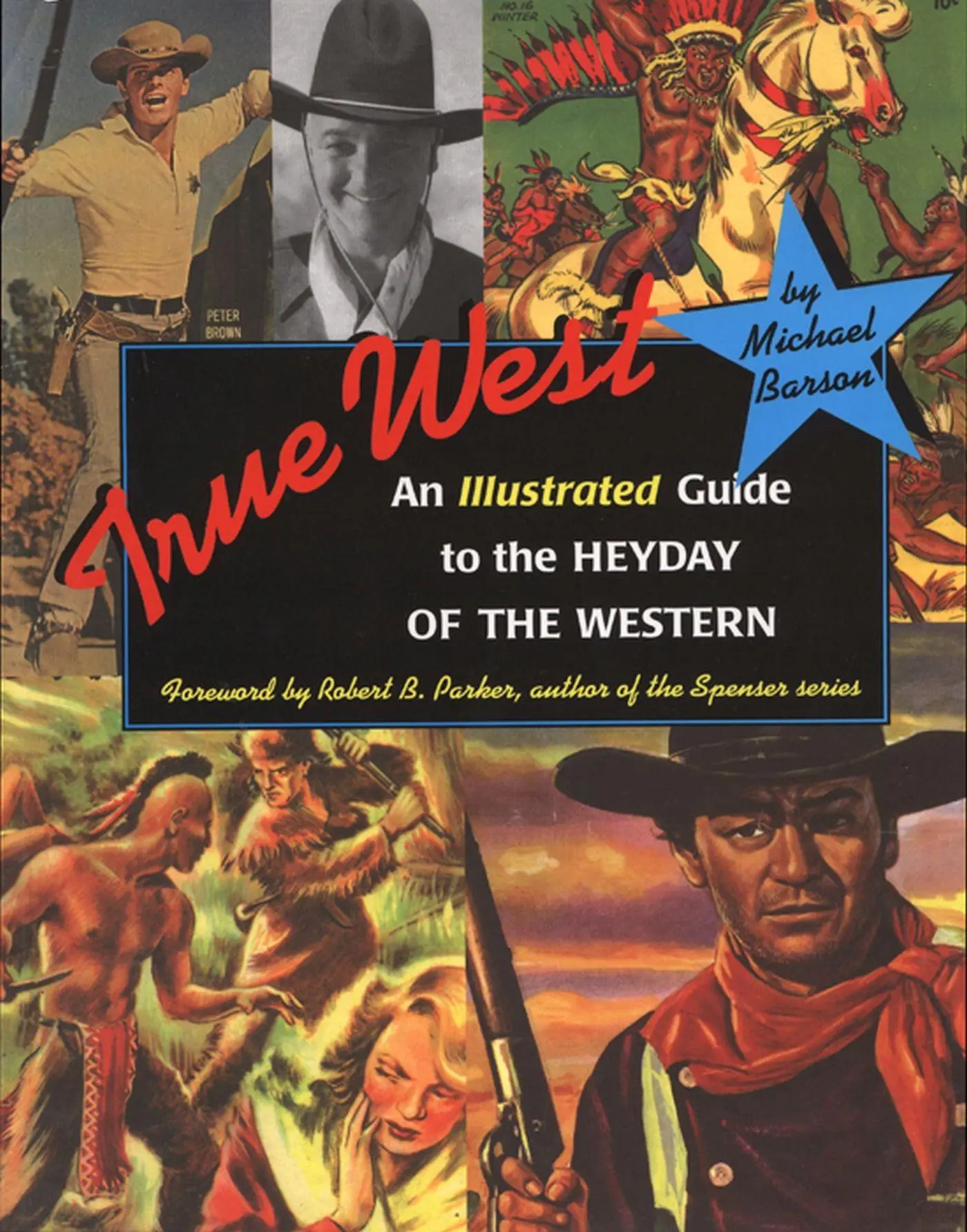 Cover: 9780875653792 | True West: An Illustrated Guide to the Heyday of the Western | Barson