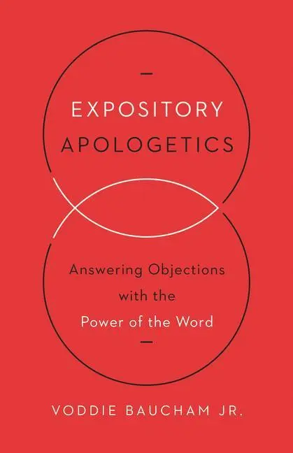 Cover: 9781433533792 | Expository Apologetics | Voddie Baucham Jr | Taschenbuch | Englisch