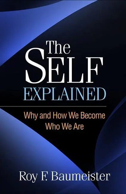 Cover: 9781462553792 | The Self Explained | Why and How We Become Who We Are | Baumeister