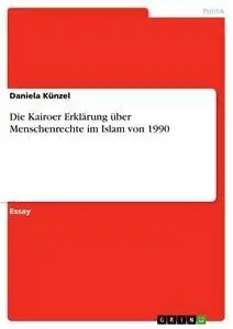 Cover: 9783656703792 | Die Kairoer Erklärung über Menschenrechte im Islam von 1990 | Künzel