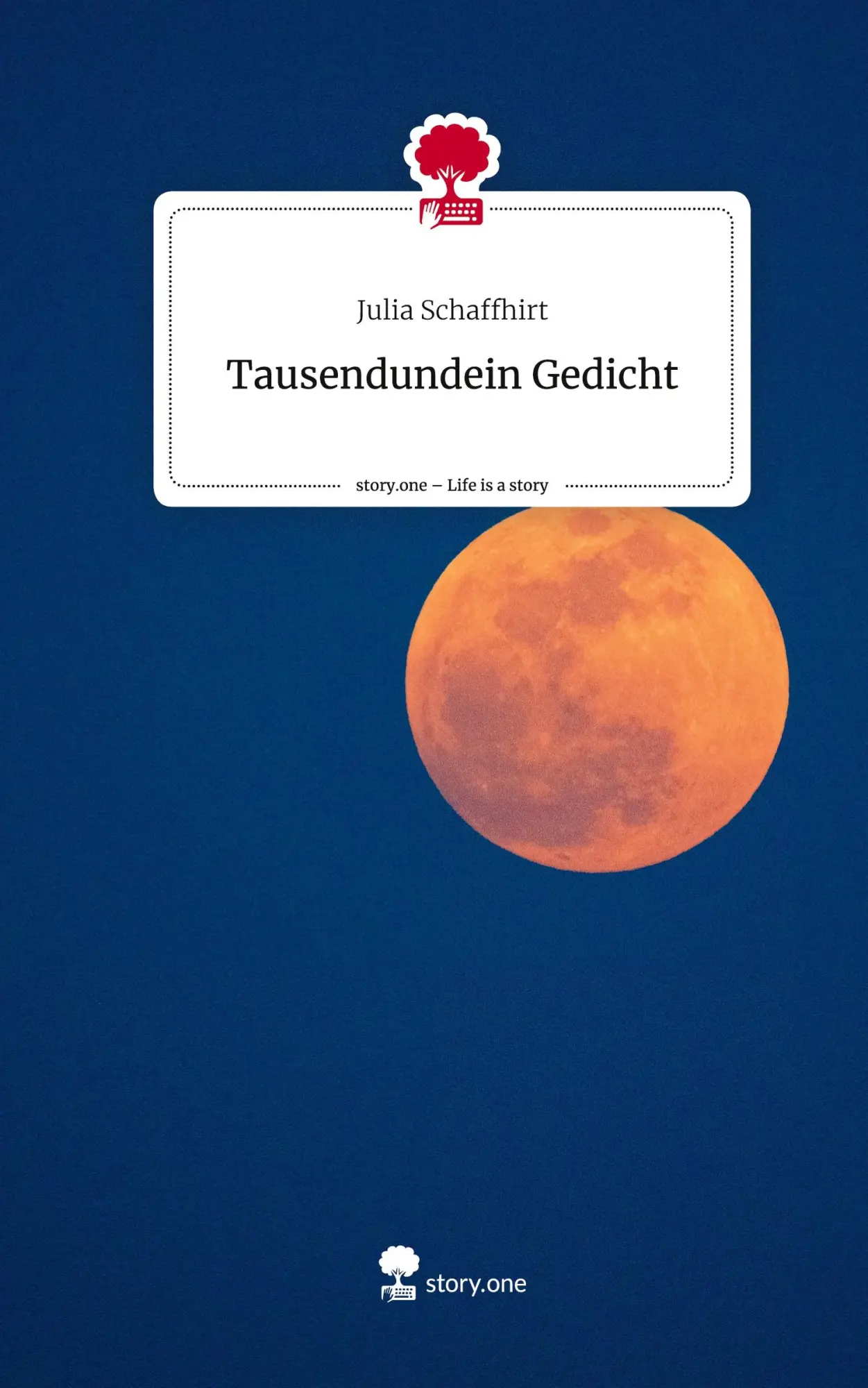 Cover: 9783710843792 | Tausendundein Gedicht. Life is a Story - story.one | Julia Schaffhirt