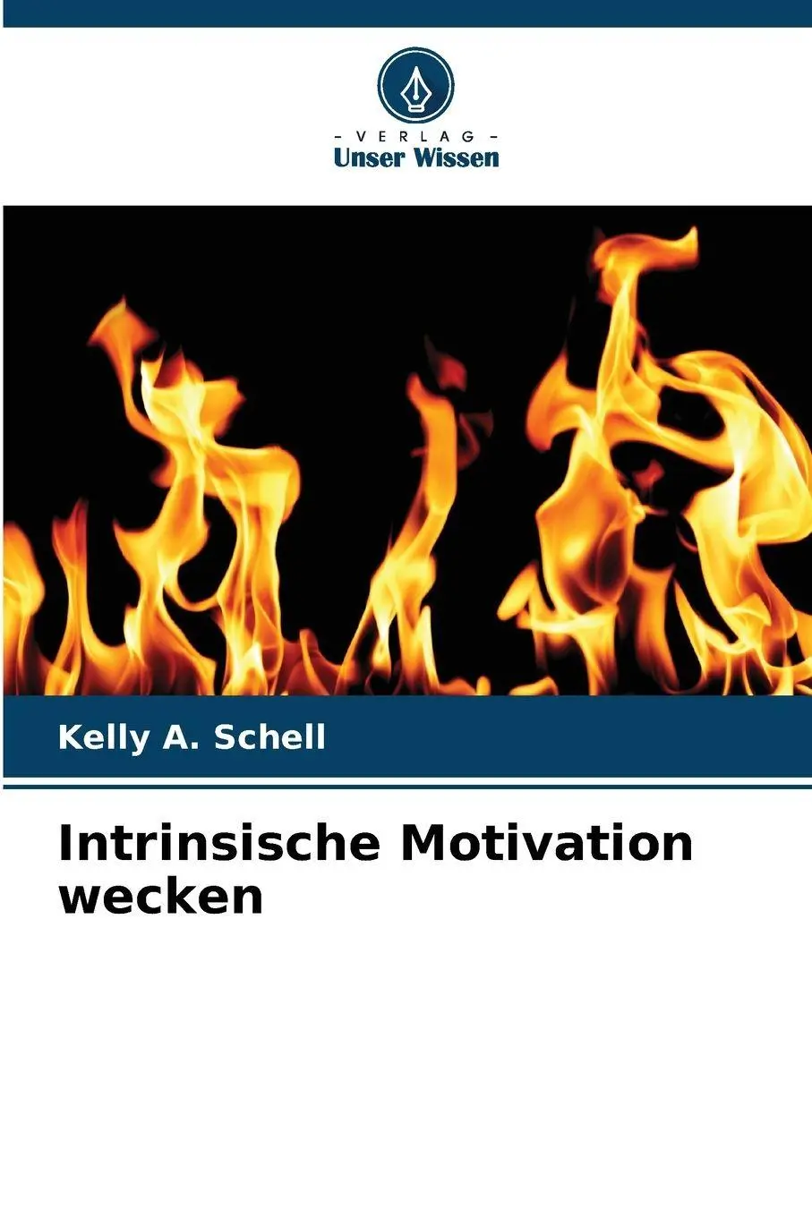 Cover: 9786209083792 | Intrinsische Motivation wecken | Kelly A. Schell | Taschenbuch | 2025