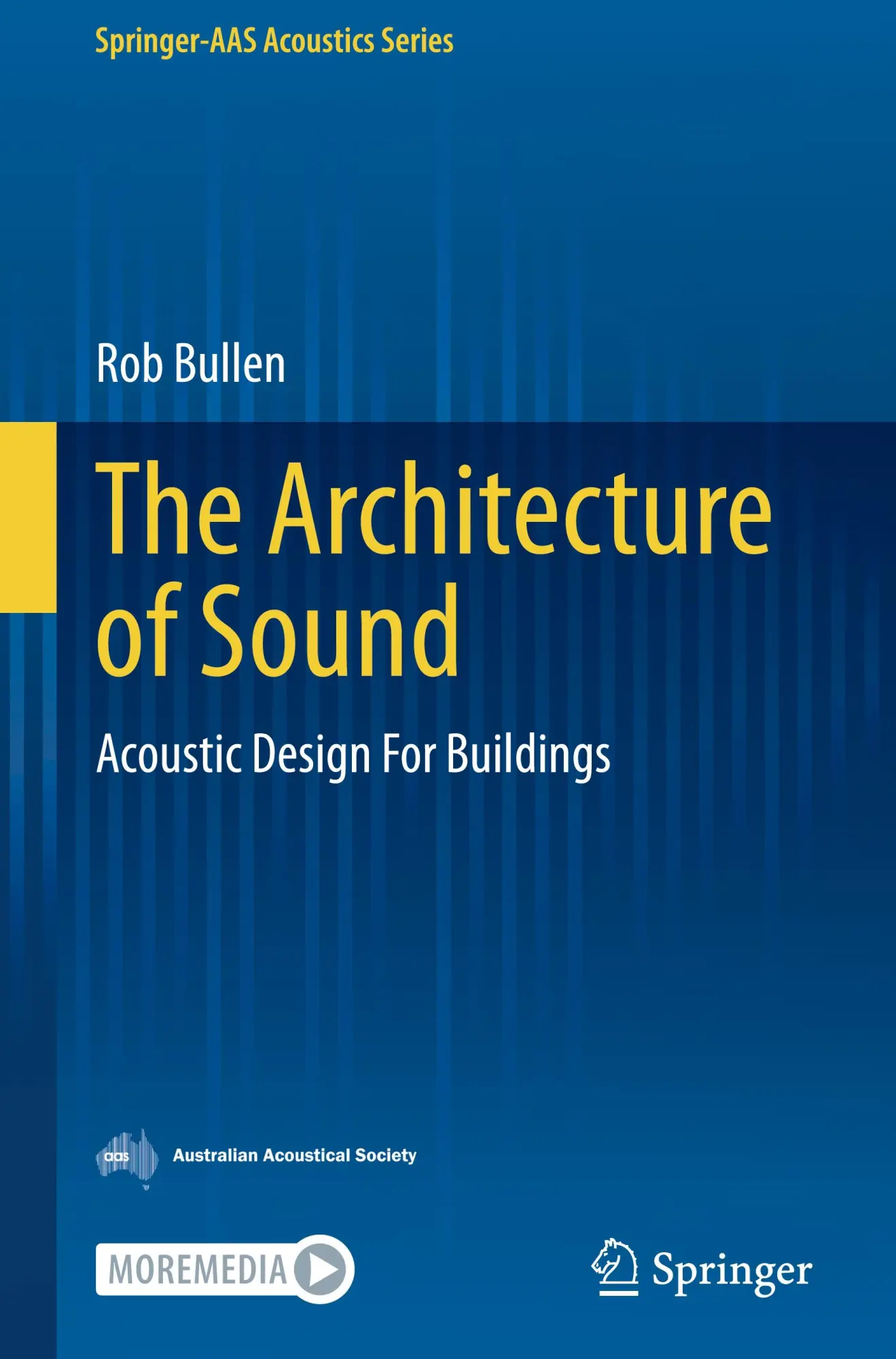 Cover: 9789819793792 | The Architecture of Sound | Acoustic Design For Buildings | Rob Bullen