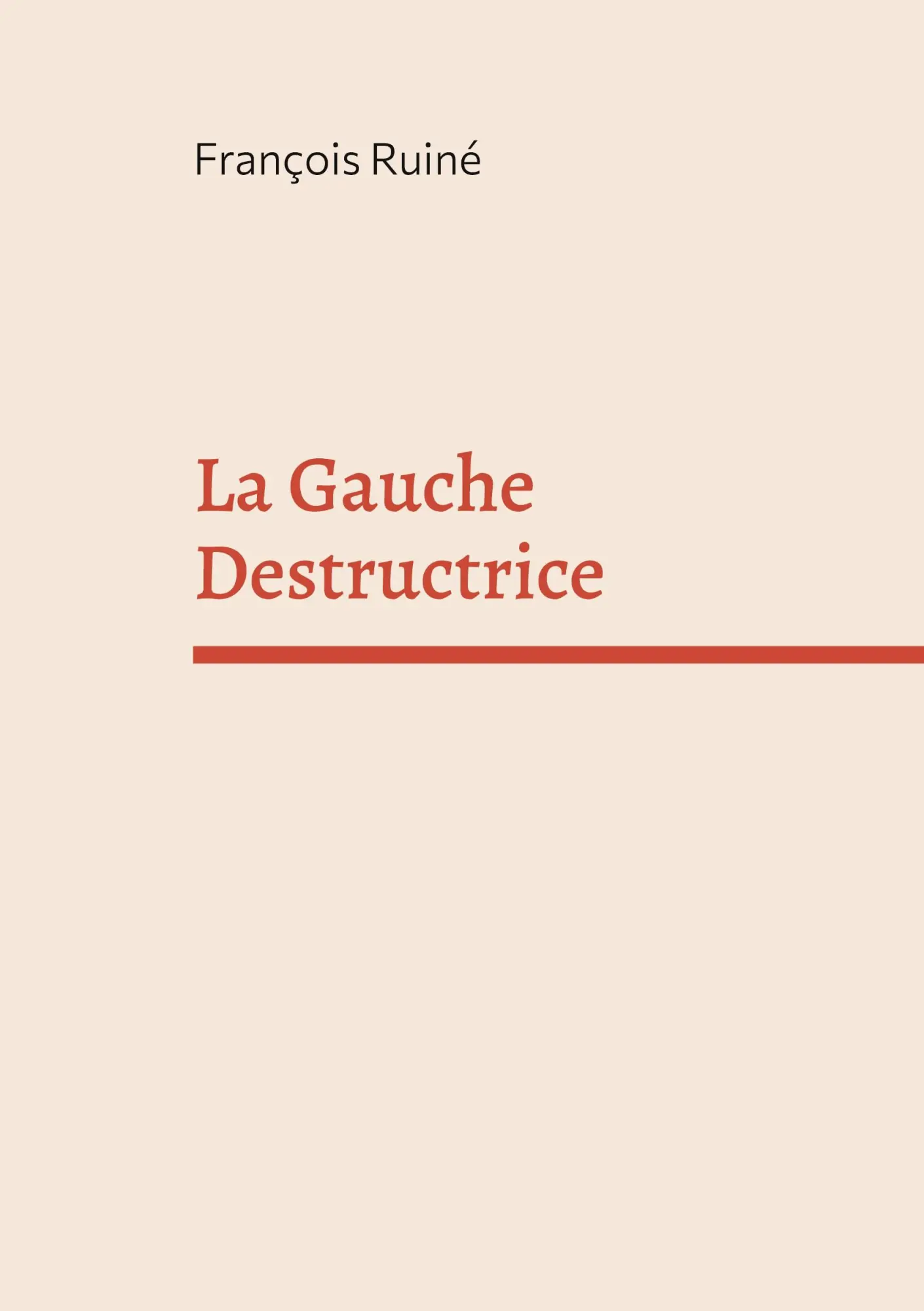 Cover: 9782322543892 | La Gauche Destructrice | François Ruiné | Taschenbuch | Französisch
