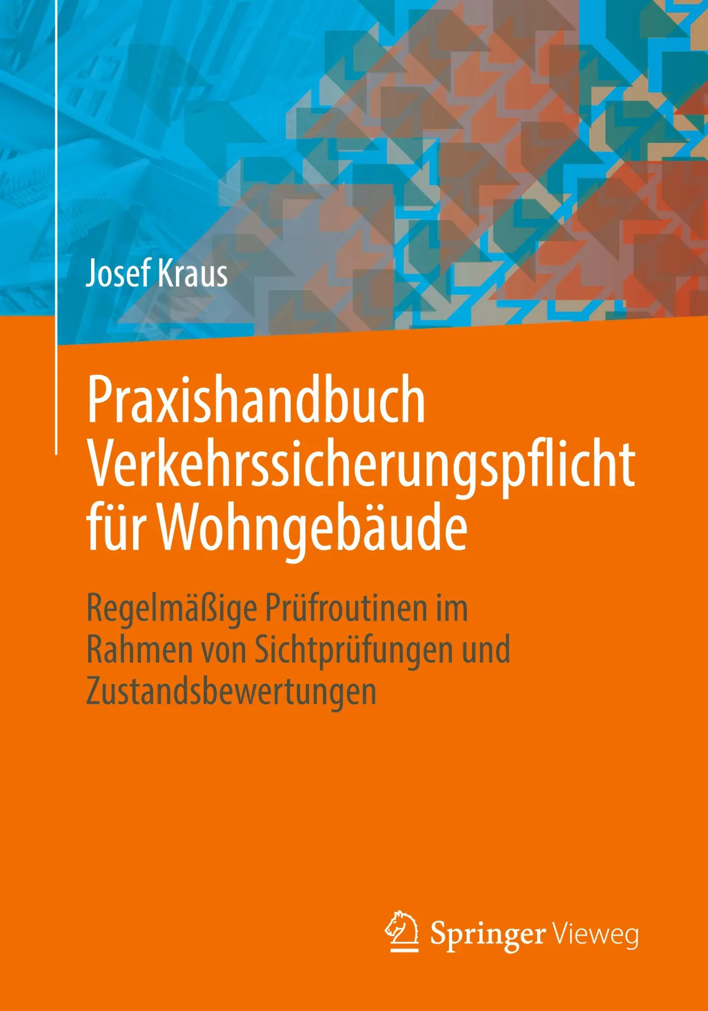 Cover: 9783658463892 | Praxishandbuch Verkehrssicherungspflicht für Wohngebäude | Josef Kraus