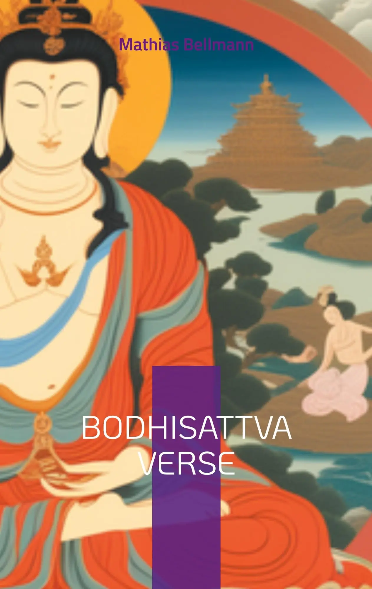 Cover: 9783755783992 | Bodhisattva Verse | Mathias Bellmann | Taschenbuch | 124 S. | Deutsch