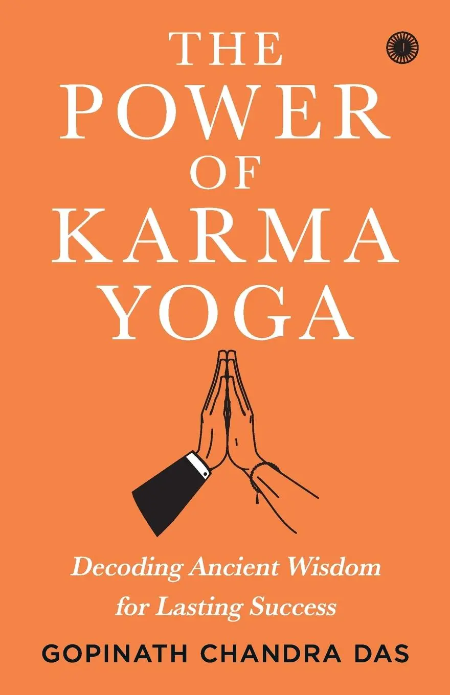 Cover: 9788119153992 | The Power of Karma Yoga | Decoding Ancient Wisdom for Lasting Success